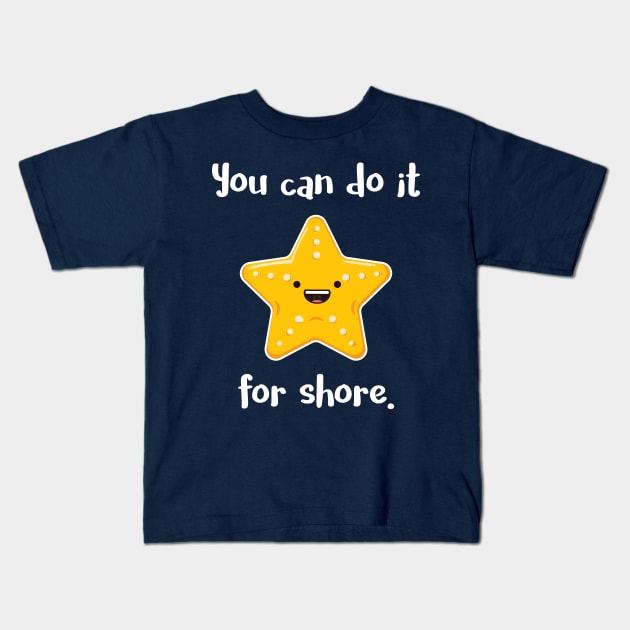 You Can Do It For Shore Kids T-Shirt by quotysalad